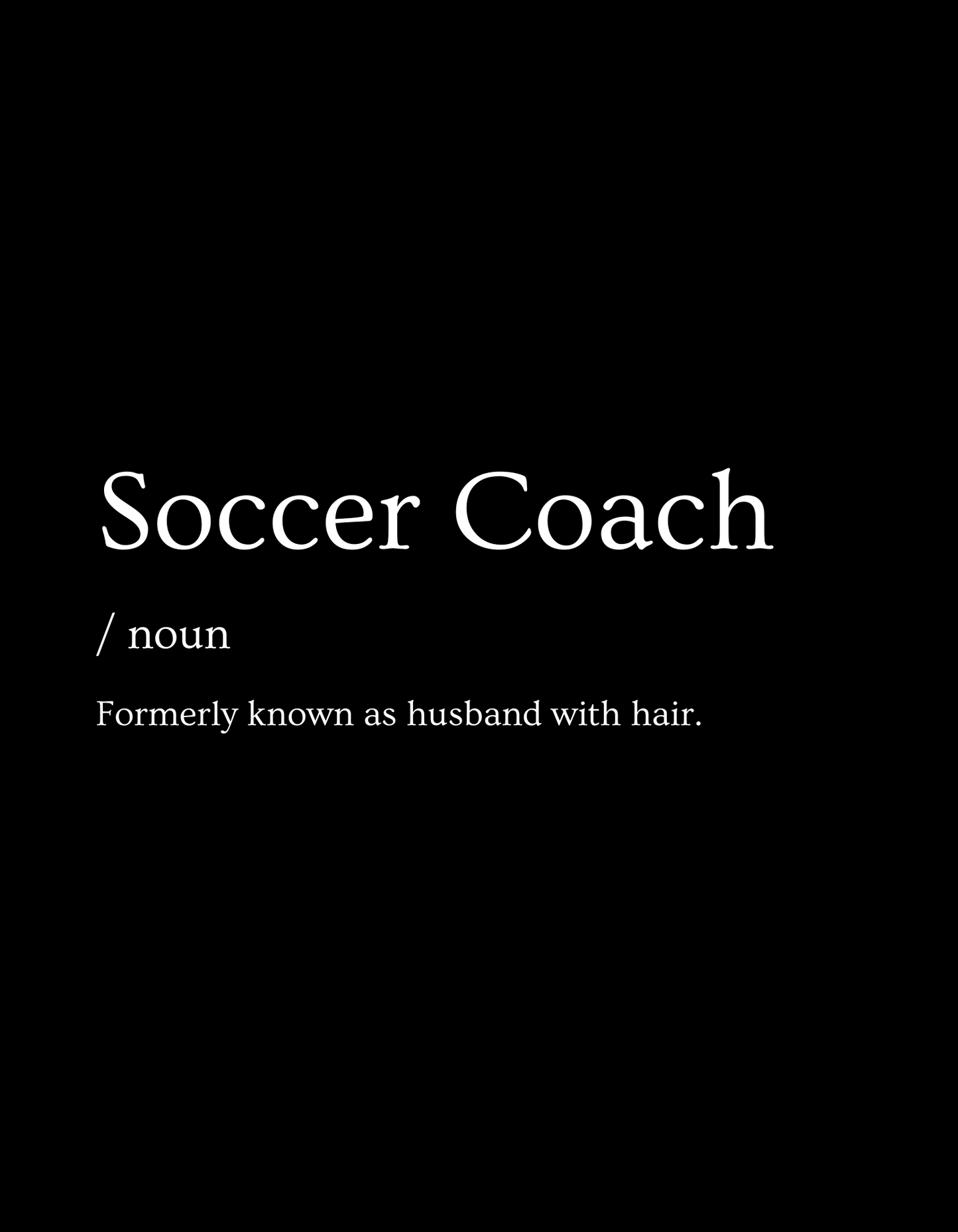 Soccer Coach formerly known as husband with hair text on black t-shirt
